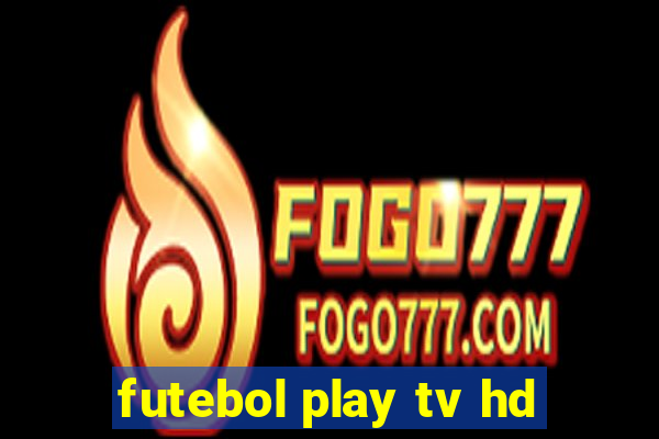 futebol play tv hd