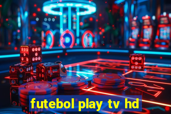 futebol play tv hd