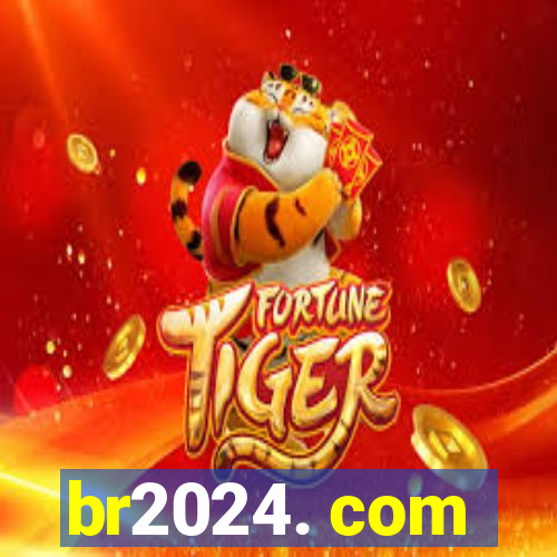 br2024. com