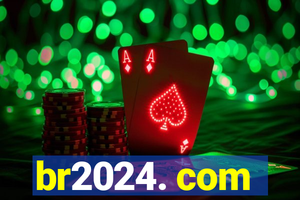 br2024. com