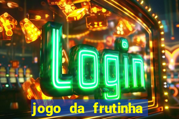 jogo da frutinha paga mesmo