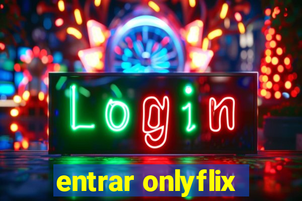 entrar onlyflix