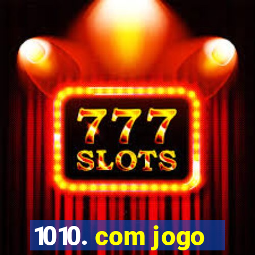 1010. com jogo