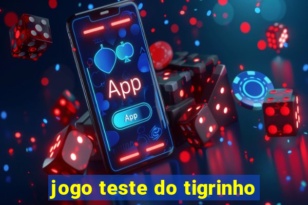 jogo teste do tigrinho