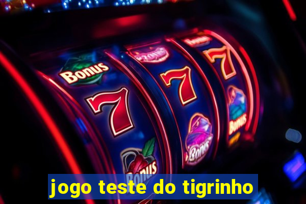 jogo teste do tigrinho