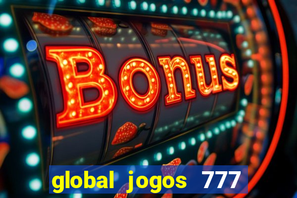 global jogos 777 paga mesmo