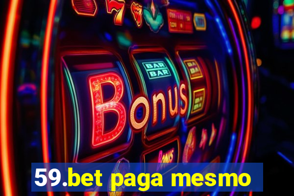 59.bet paga mesmo