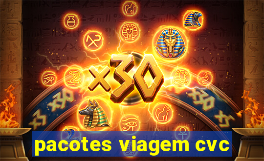 pacotes viagem cvc