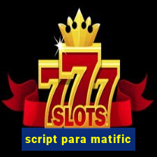 script para matific