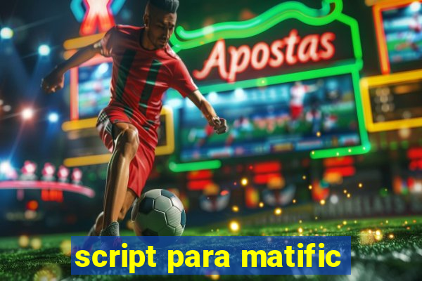 script para matific