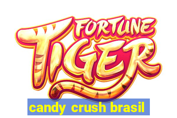 candy crush brasil