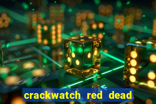 crackwatch red dead redemption 1