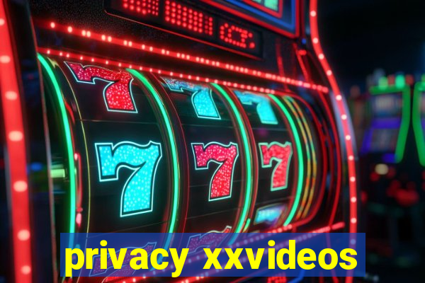 privacy xxvideos