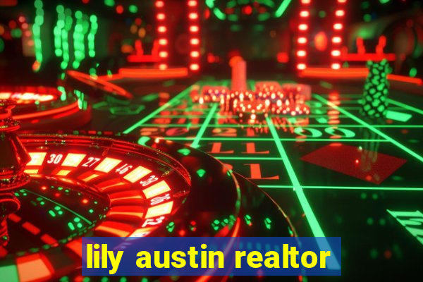 lily austin realtor