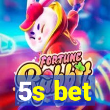 5s bet