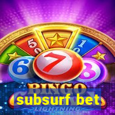 subsurf bet