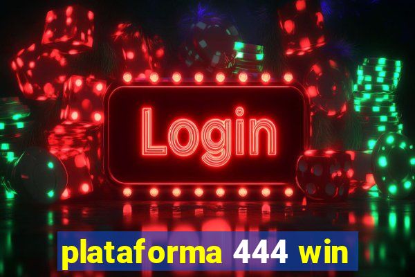 plataforma 444 win