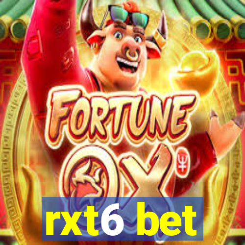 rxt6 bet