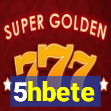 5hbete