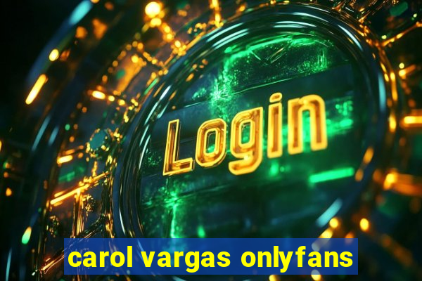 carol vargas onlyfans