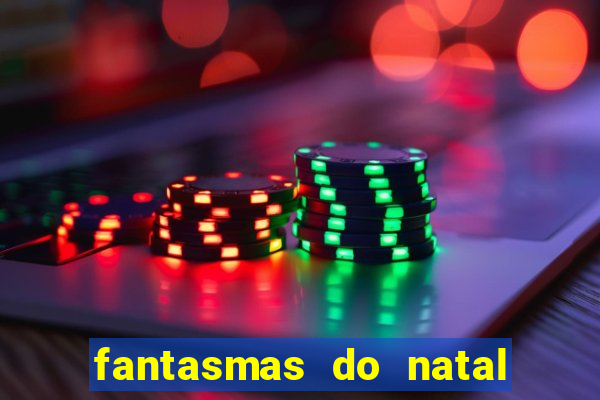 fantasmas do natal passado, presente e futuro fantasma do passado