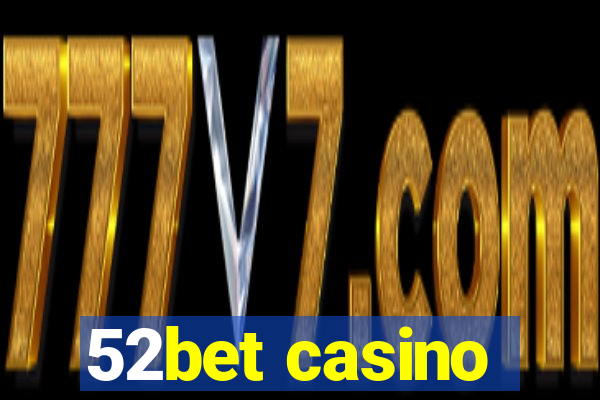 52bet casino