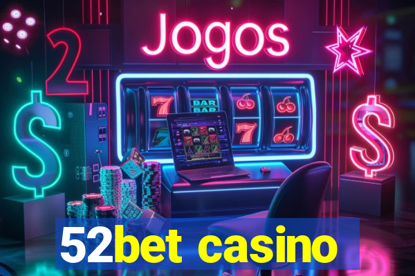 52bet casino