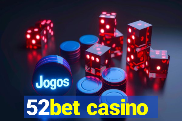 52bet casino