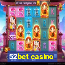 52bet casino