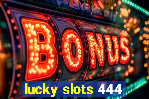 lucky slots 444