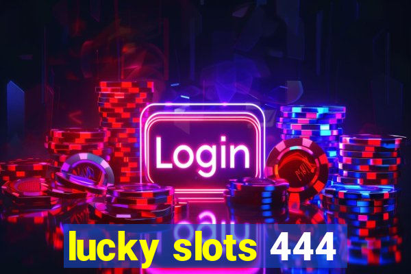 lucky slots 444