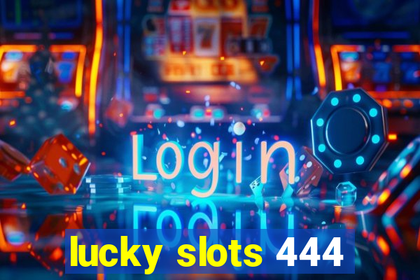 lucky slots 444