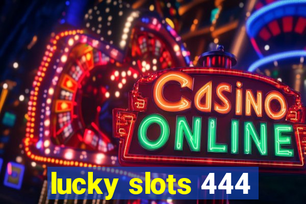 lucky slots 444