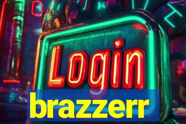 brazzerr