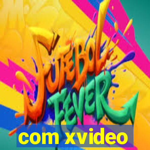 com xvideo