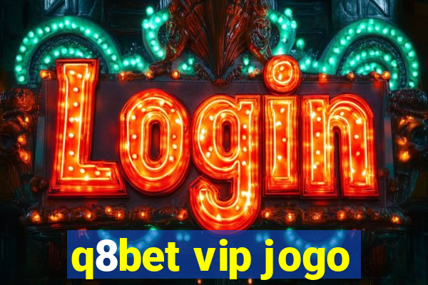 q8bet vip jogo