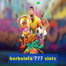 borboleta 777 slots