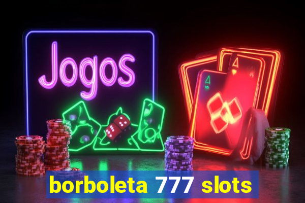 borboleta 777 slots