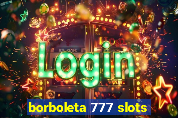 borboleta 777 slots