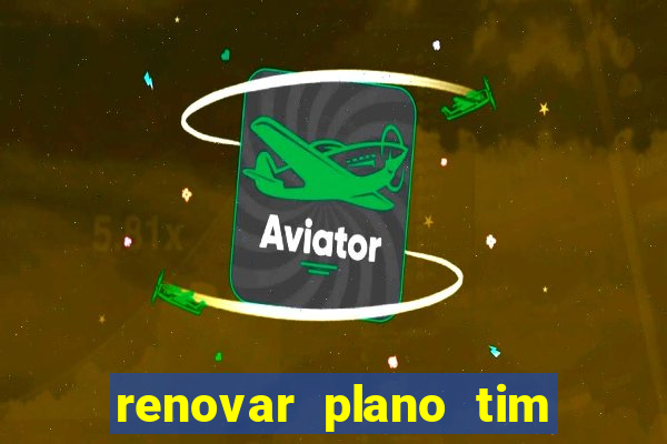 renovar plano tim beta por sms