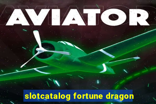 slotcatalog fortune dragon