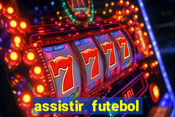 assistir futebol multi max