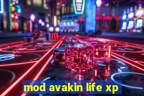 mod avakin life xp