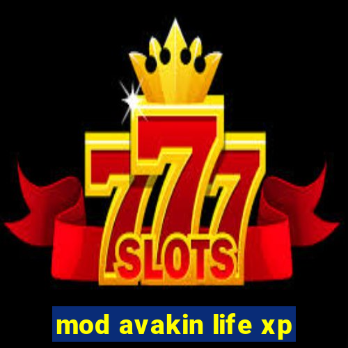 mod avakin life xp