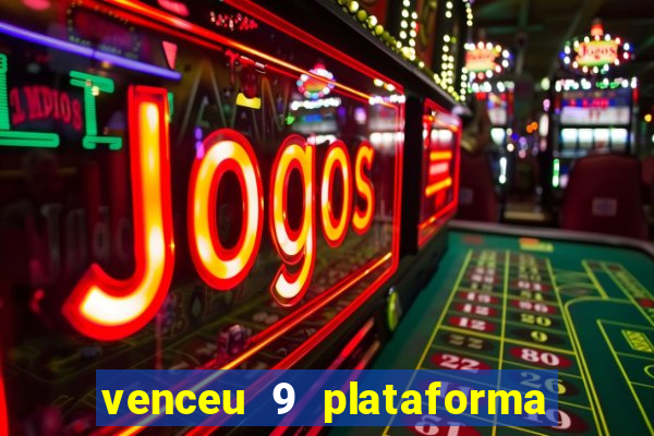 venceu 9 plataforma de jogos