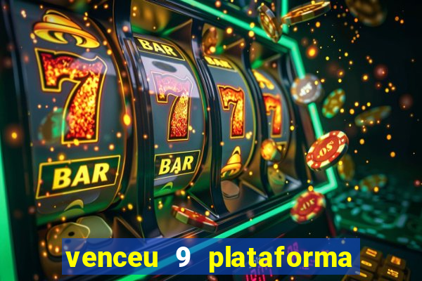 venceu 9 plataforma de jogos