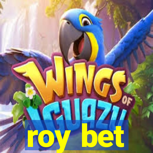 roy bet