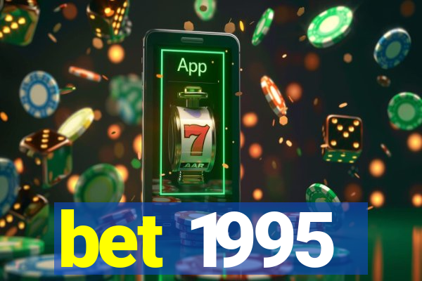 bet 1995