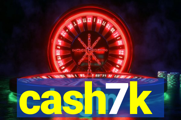 cash7k