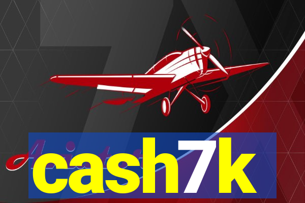 cash7k